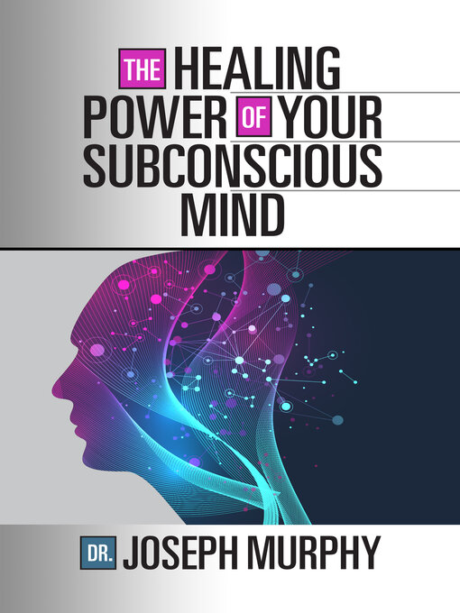 Title details for The Healing Power of Your Subconscious Mind by Joseph Murphy - Available